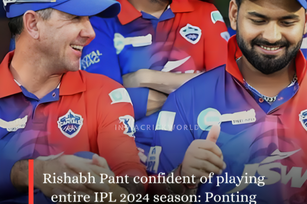 Rishabh Pant confident of playing entire IPL 2024 season: Ponting